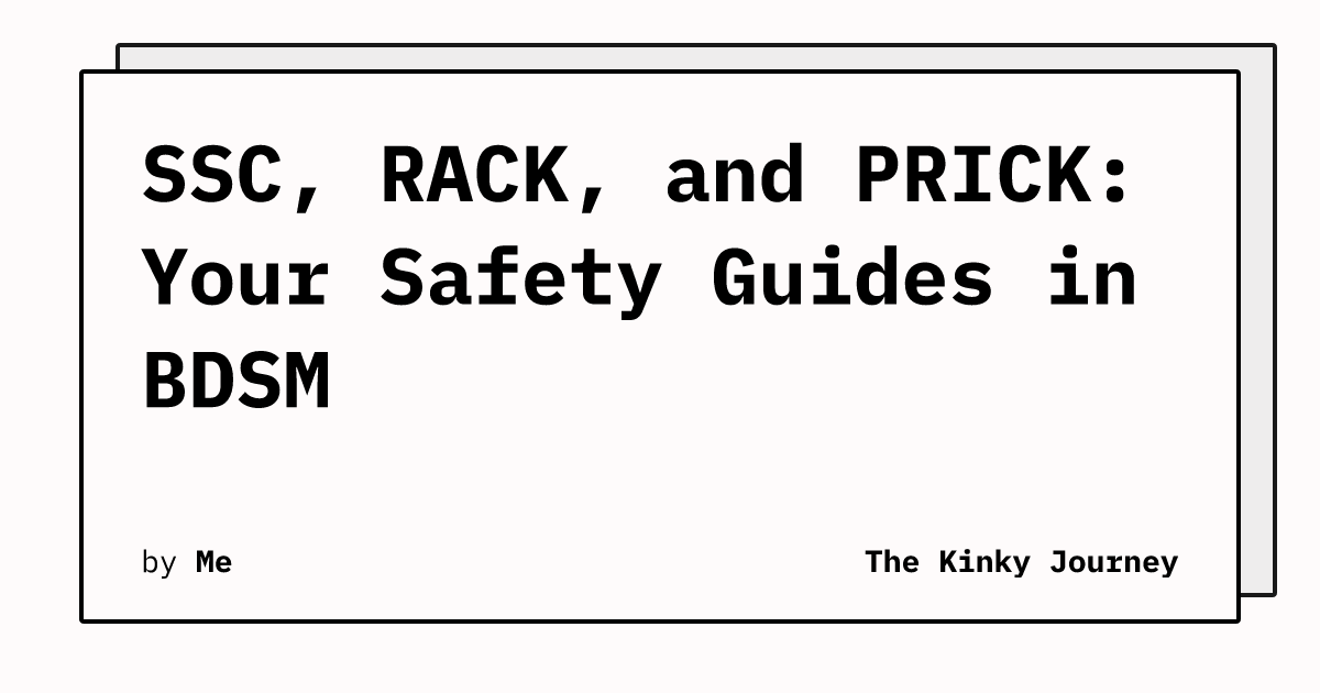 SSC, RACK, and PRICK: Your Safety Guides in BDSM